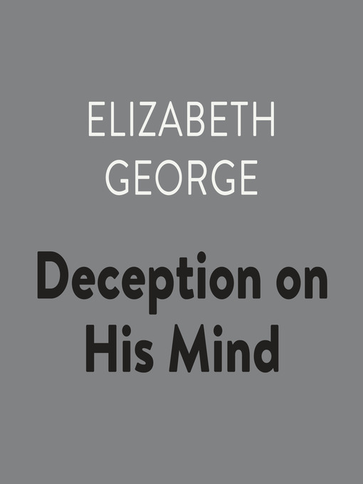 Title details for Deception on His Mind by Elizabeth George - Available